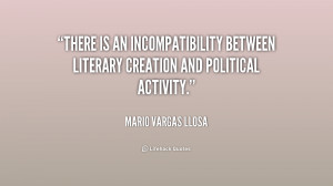 ... incompatibility between literary creation and political activity