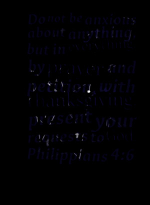 Quotes About: Philippians 4:6