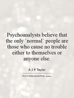 Psychology Quotes A J P Taylor Quotes