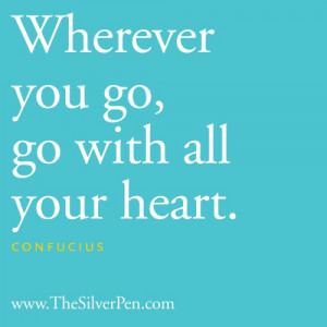 Wherever you go – Confucius Quotes