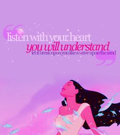 loved it when Grandmother Willow said this and to this day I still ...