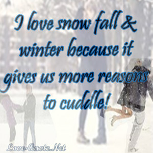 Love Snow Fall & Winter Because It Gives Us More Reasons To Cudelle!