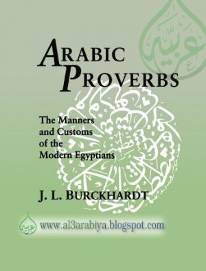 Arabic Proverbs: Illustrated from Their Proverbial Sayings Current at ...