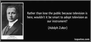 More Adolph Zukor Quotes