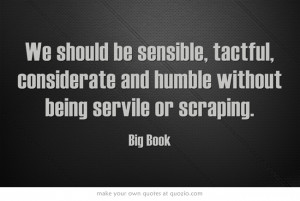 ... , tactful, considerate and humble without being servile or scraping