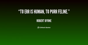 quote-Robert-Byrne-to-err-is-human-to-purr-feline-121421_34.png