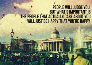 ... You Start Judging People You but whar is important people will care