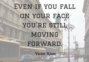 fall-on-your-face-moving-forward-victor-kiam-quotes-sayings-pictures ...