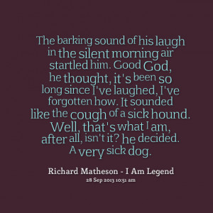 Quotes Picture: the barking sound of his laugh in the silent morning ...