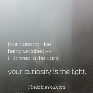 Fear Does Not Like Being Watched — It Thrives In The Dark. Your ...