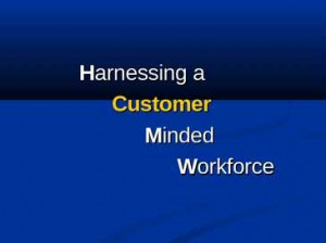... customer minded workforce positive words give customer control