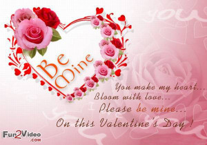 Be my valentine love quotes to say you make my heart bloom with love ...
