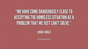 We have come dangerously close to accepting the homeless situation as ...