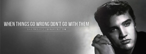 Elvis Presley When Things Go Wrong Facebook Cover