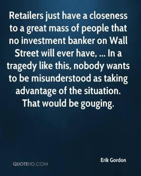 Erik Gordon - Retailers just have a closeness to a great mass of ...