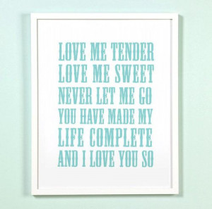 love me tender - love me sweet #Elvis #romantic quote