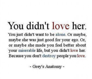You didn't love her