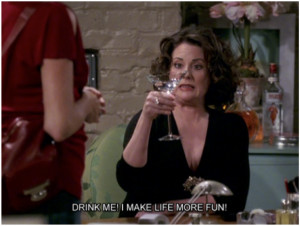 Karen Walker on Alcohol: