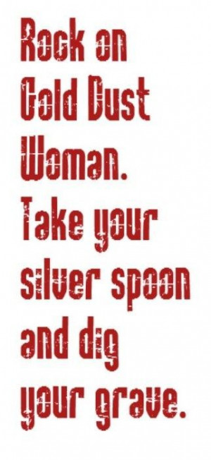 Rock and Roll Lyric Quotes | ... Gold Dust Woman-FleetwoodMac