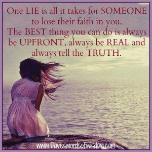 One lie is all it takes for someone to lose their faith in you.