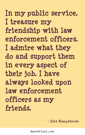 Law Enforcement Quotes Inspirational Law enforcement officers.