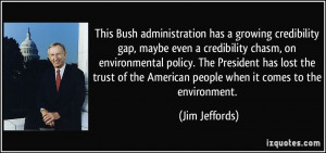 This Bush administration has a growing credibility gap, maybe even a ...