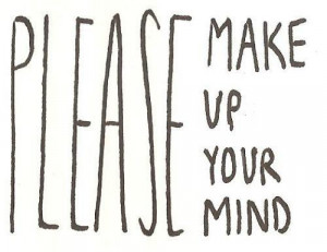 make up your mind quotes