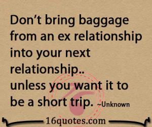 bring baggage from an ex relationship into your next relationship ...