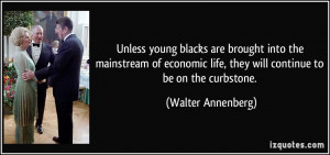 Unless young blacks are brought into the mainstream of economic life ...