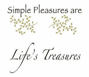 Details about Quote: Simple Pleasures are Life's Treasures wall ...