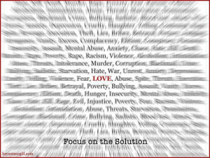 Focus on the solution - LOVE -