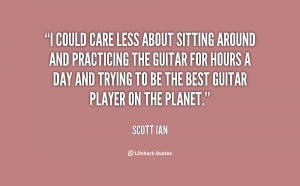 quote-Scott-Ian-i-could-care-less-about-sitting-around-18278.png