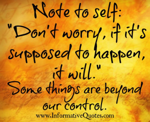 Note to self it happens, it is God’s will.