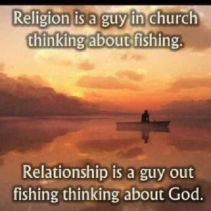 Fishing and thinking about God.