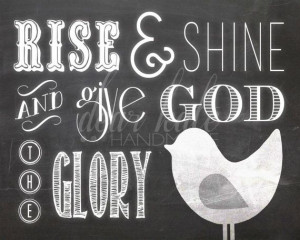 Rise and Shine and Give God The Glory Chalkboard Print on Etsy, $5.00
