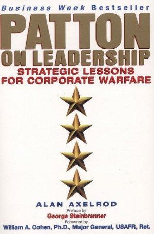 Patton on Leadership: Strategic Lessons for Corporate Welfare