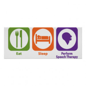 Eat Sleep Perform Speech Therapy Posters