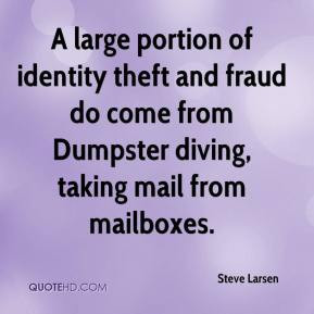 large portion of identity theft and fraud do come from Dumpster ...