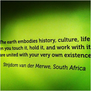 The Earth Embodies History Culture Life You Touch It And Work With It ...