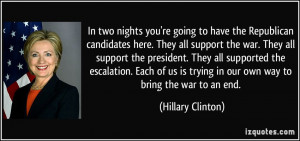 ... is trying in our own way to bring the war to an end. - Hillary Clinton