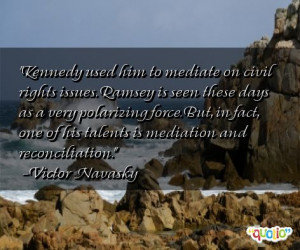 Kennedy used him to mediate on civil