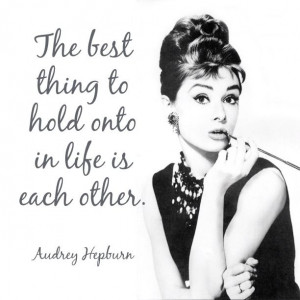 hold-onto-each-other-audrey-hepburn-daily-quotes-sayings-pictures.jpg
