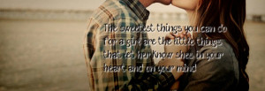 The Sweetest Thing Quotes The sweetest things you can do