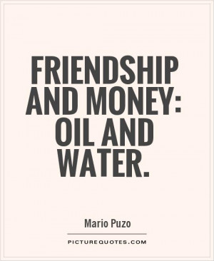 Friendship Quotes Money Quotes Water Quotes Oil Quotes Mario Puzo ...