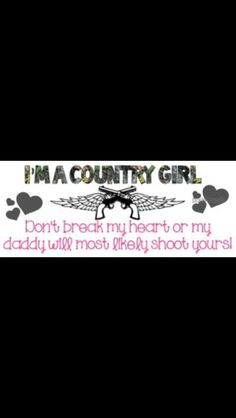 ... country girl quotes, country girls, true stori, country quotes, daddys