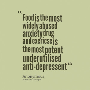 ... drug and exericse is the most potent underutilised anti-depressent