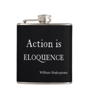 Shakespeare Personalized Quote Action is Eloquence Flask