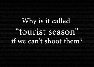Tourist season, funny quote