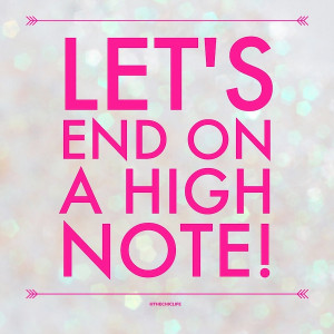 Let's End on a High Note {Motivation Monday} - Quote