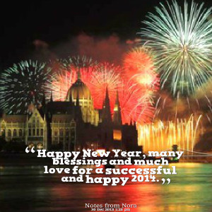 Quotes Picture: happy new year, many blessings and much love for a ...